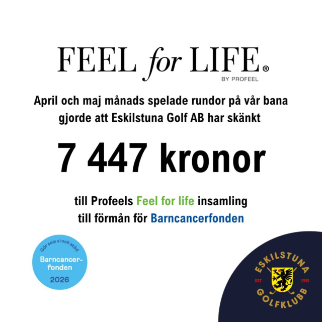 💛 Tillsammans gör vi skillnad – en runda i taget 💛
Golfsäsongen är i full gång och samtidigt fortsätter vår insamling tillsammans med Profeel genom initiativet Feel for life till förmån för Barncancerfonden.

Under april och maj har det spelats hela 7 447 rundor på Eskilstuna Golfklubb. Det innebär att vi nu har skänkt ytterligare 7 447 kronor till insamlingen. Tack vare tidigare bidrag och årets spelade rundor har vår insamling nu nått 8 417 kronor. 🎗️

Ett stort tack till alla som spelar hos oss och därmed är med och bidrar. Varje runda räknas och tillsammans hjälper vi till att skapa hopp för barn och familjer som drabbas av cancer.

Vill du vara med och stötta insamlingen ytterligare? Då kan du bidra direkt via vår insamlingssida som du hittar på vår hemsida.
Tillsammans fortsätter vi att göra skillnad – både på och utanför golfbanan. 💛
#eskilstunagolfklubb #meränbaraengolfklubb #FeelForLife #Barncancerfonden #profeel